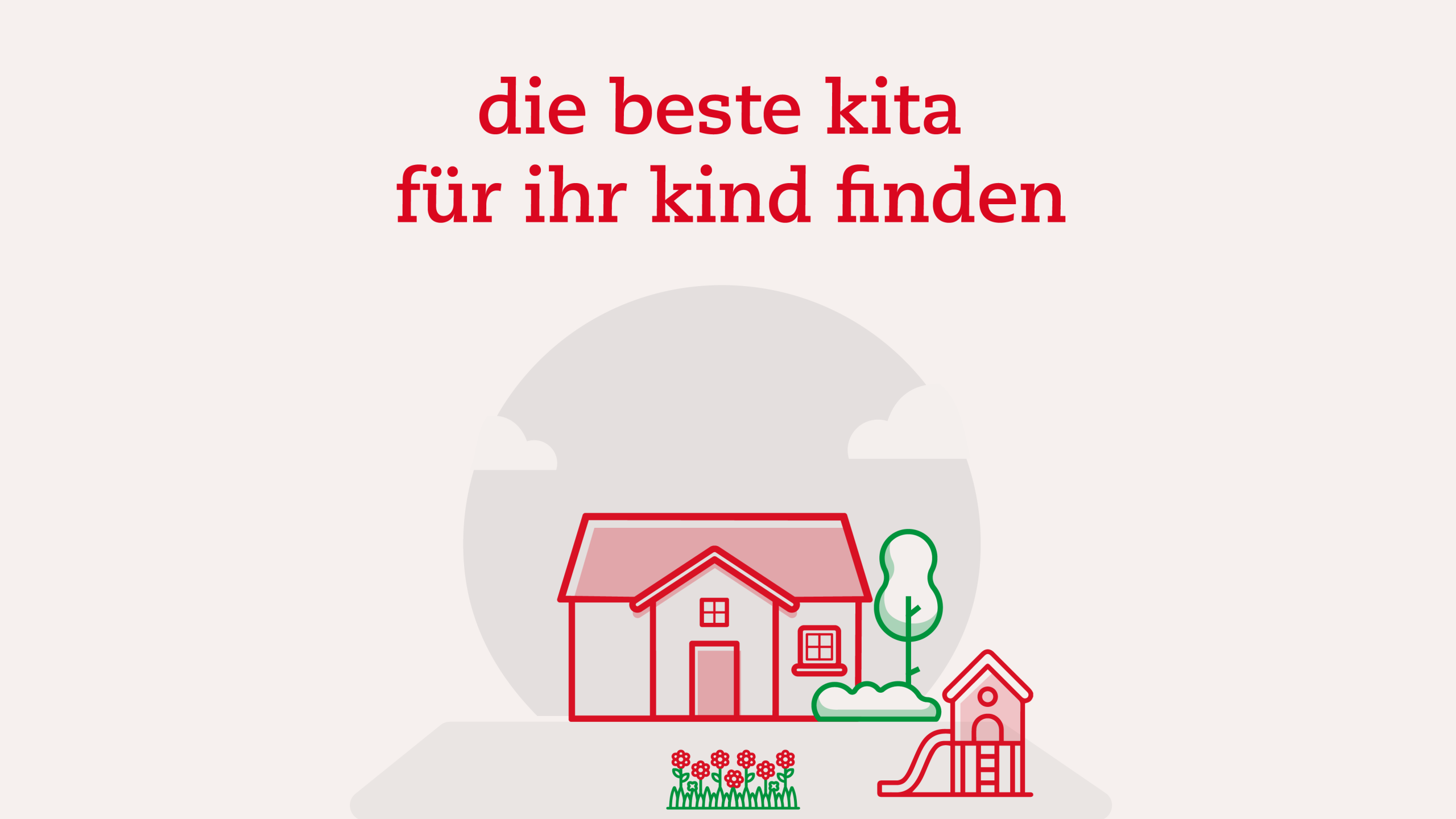 Weil die Wahl der Kita eine Herzensangelegenheit ist